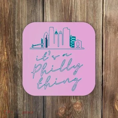 Its A Philly Thing Coaster