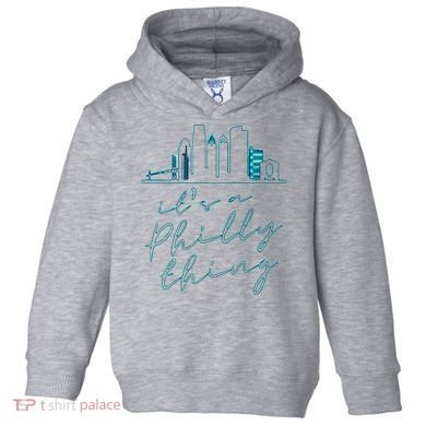 Its A Philly Thing Toddler Hoodie