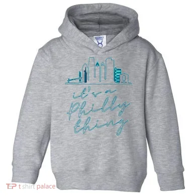 Its A Philly Thing Toddler Hoodie