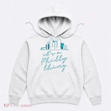 Its A Philly Thing Hoodie