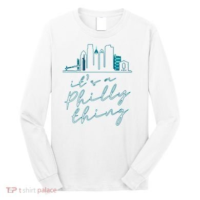 Its A Philly Thing Long Sleeve Shirt