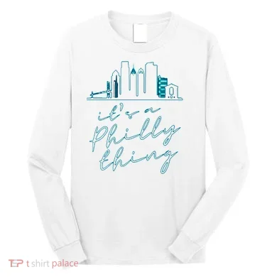 Its A Philly Thing Long Sleeve Shirt