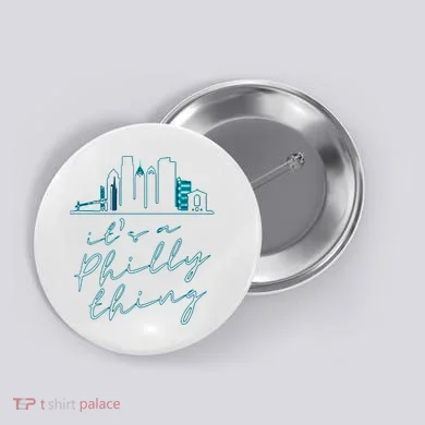 Its A Philly Thing Button