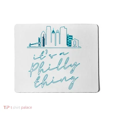 Its A Philly Thing Mousepad