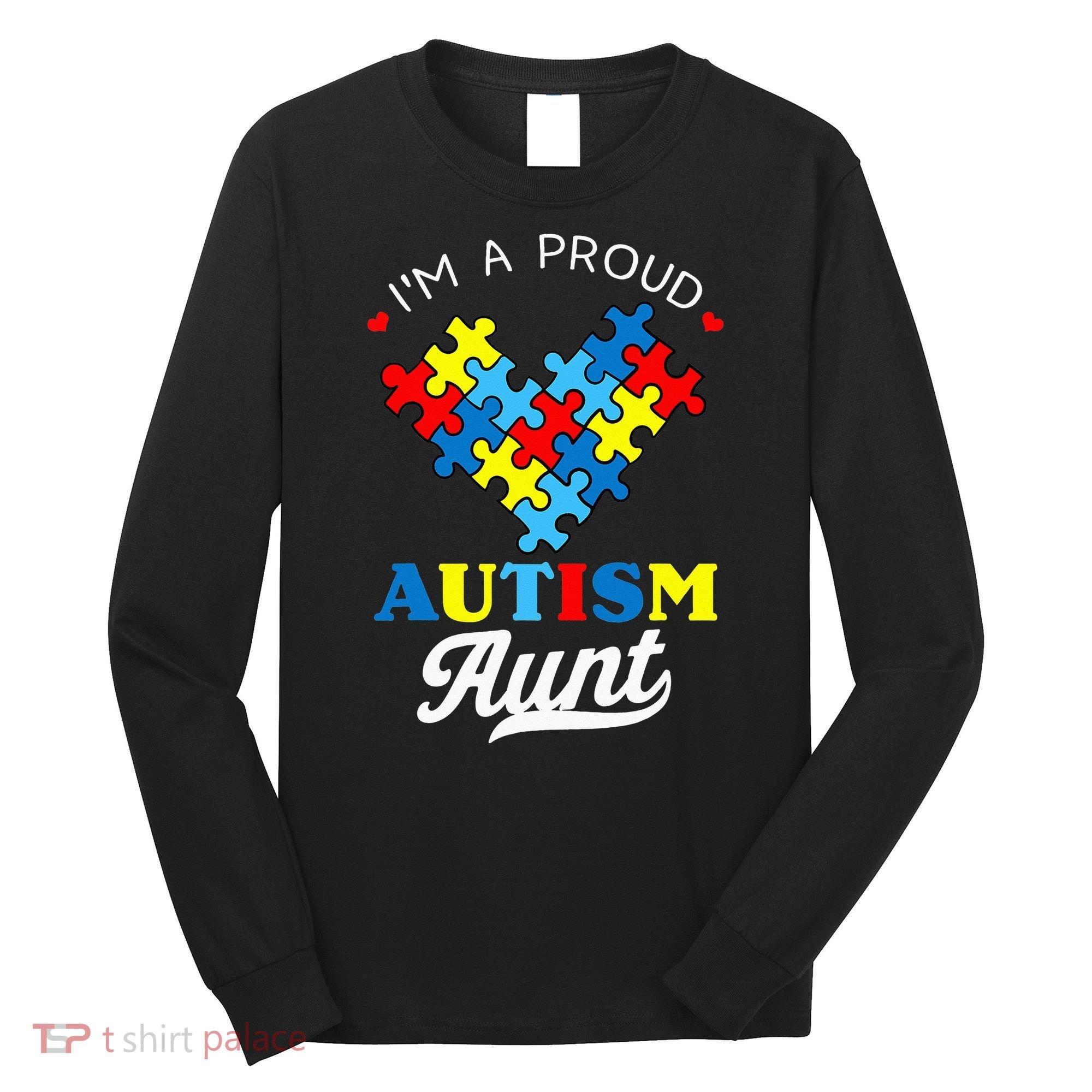 I'm A Proud Autism Aunt Autism Awareness Heart Niece Nephew Long Sleeve Shirt