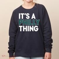 It's A Philly Thing Philadelphia Football Fan Women's Sweatshirt thumb 0