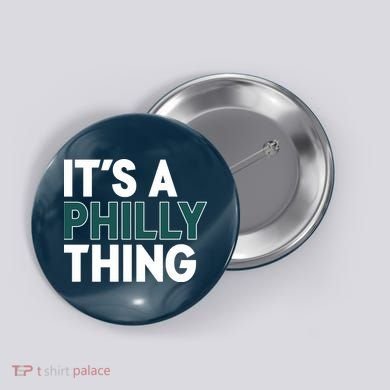 It's A Philly Thing Philadelphia Football Fan Button