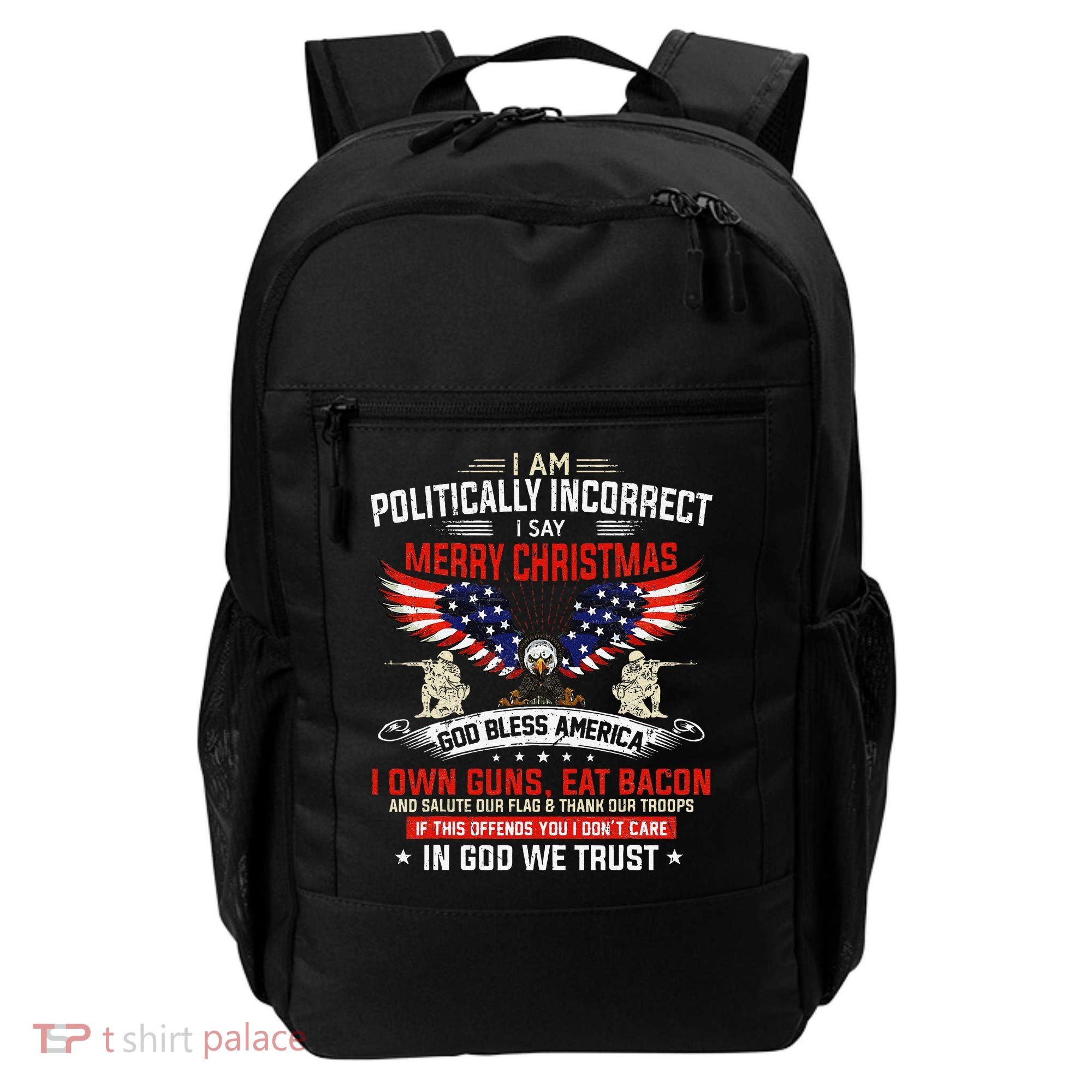 I Am Politically Incorrect God Bless American Christ Eagle Backpack