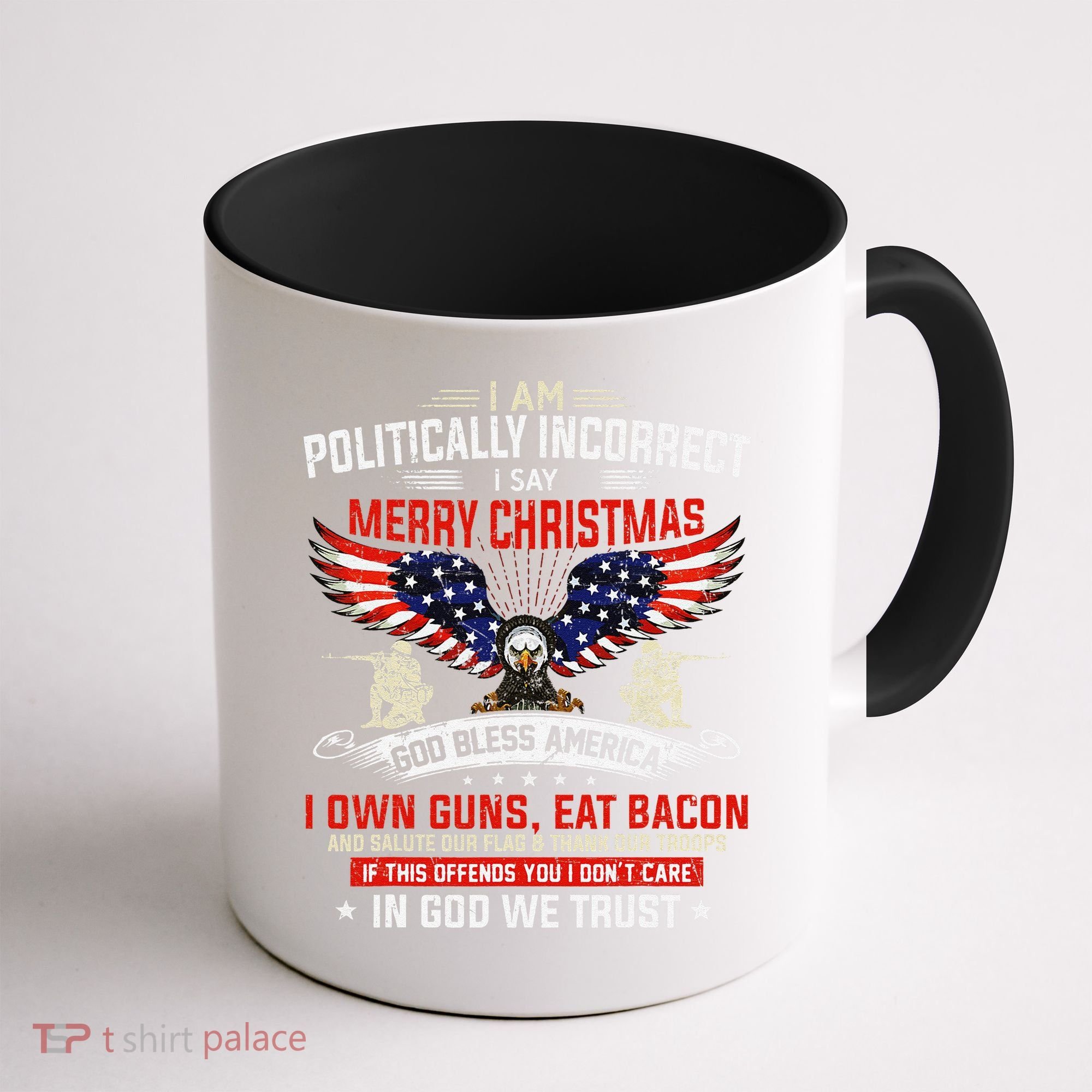 I Am Politically Incorrect God Bless American Christ Eagle Coffee Mug