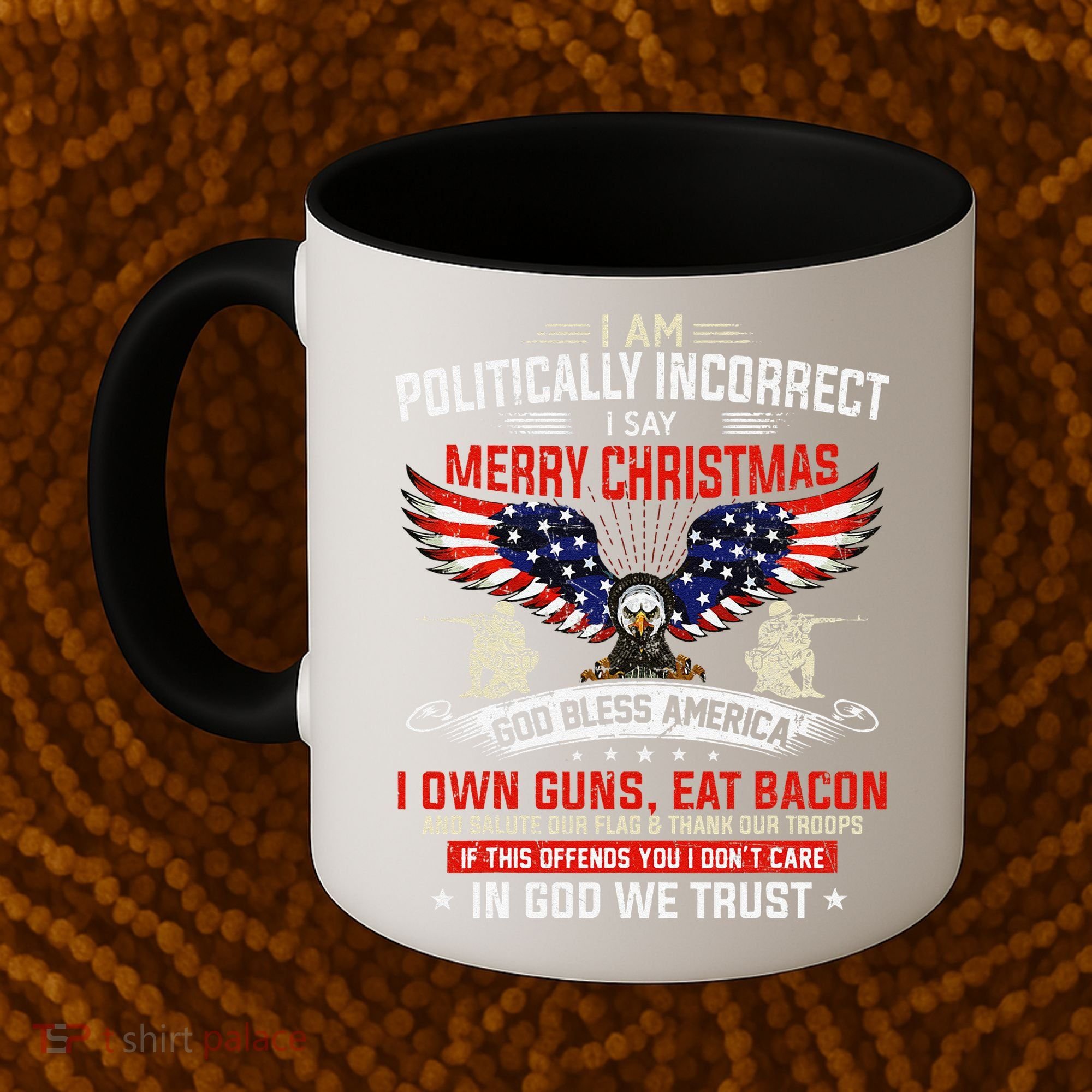 I Am Politically Incorrect God Bless American Christ Eagle Coffee Mug