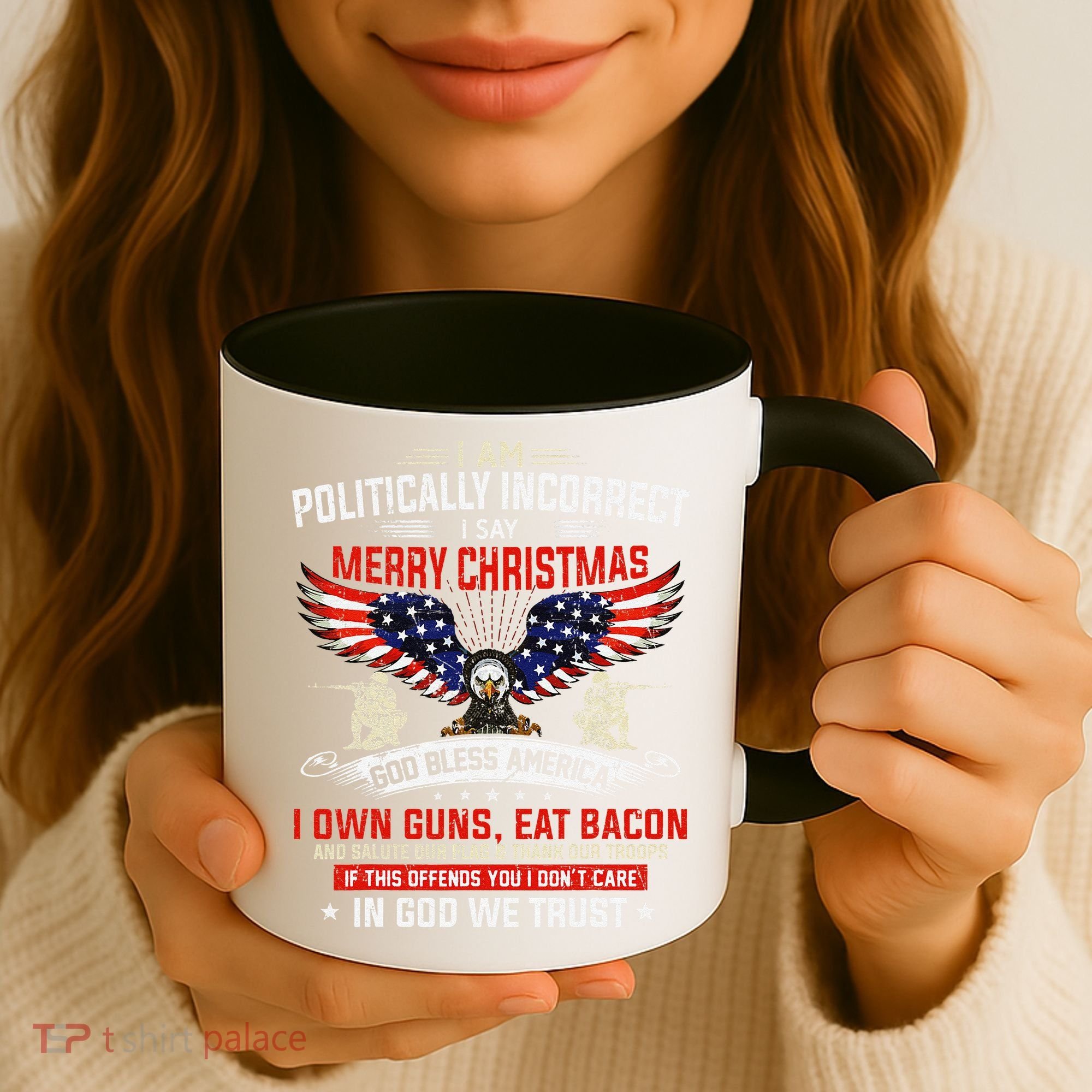 I Am Politically Incorrect God Bless American Christ Eagle Coffee Mug