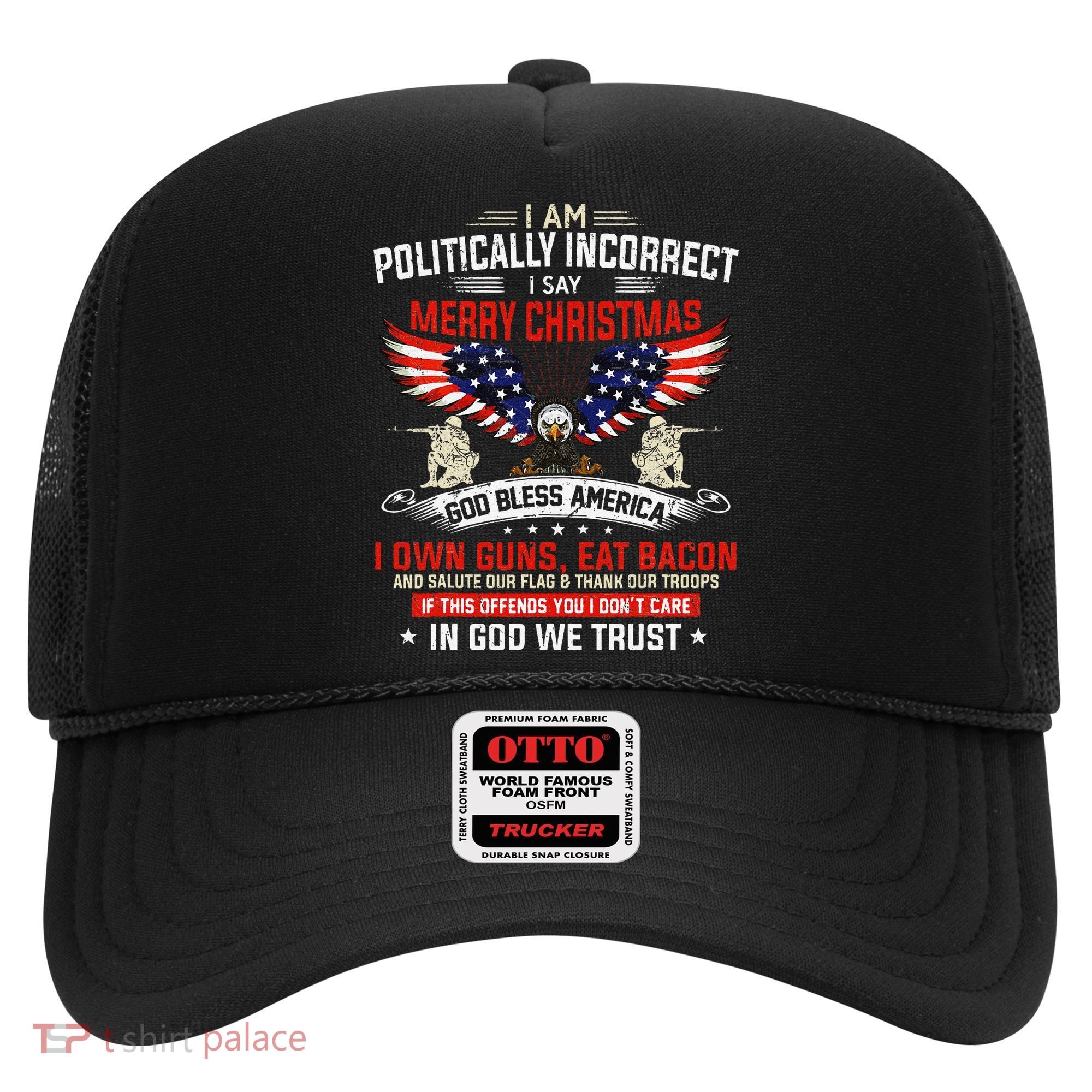 I Am Politically Incorrect God Bless American Christ Eagle Hat
