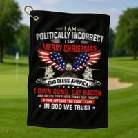 I Am Politically Incorrect God Bless American Christ Eagle Golf Towel thumb 1