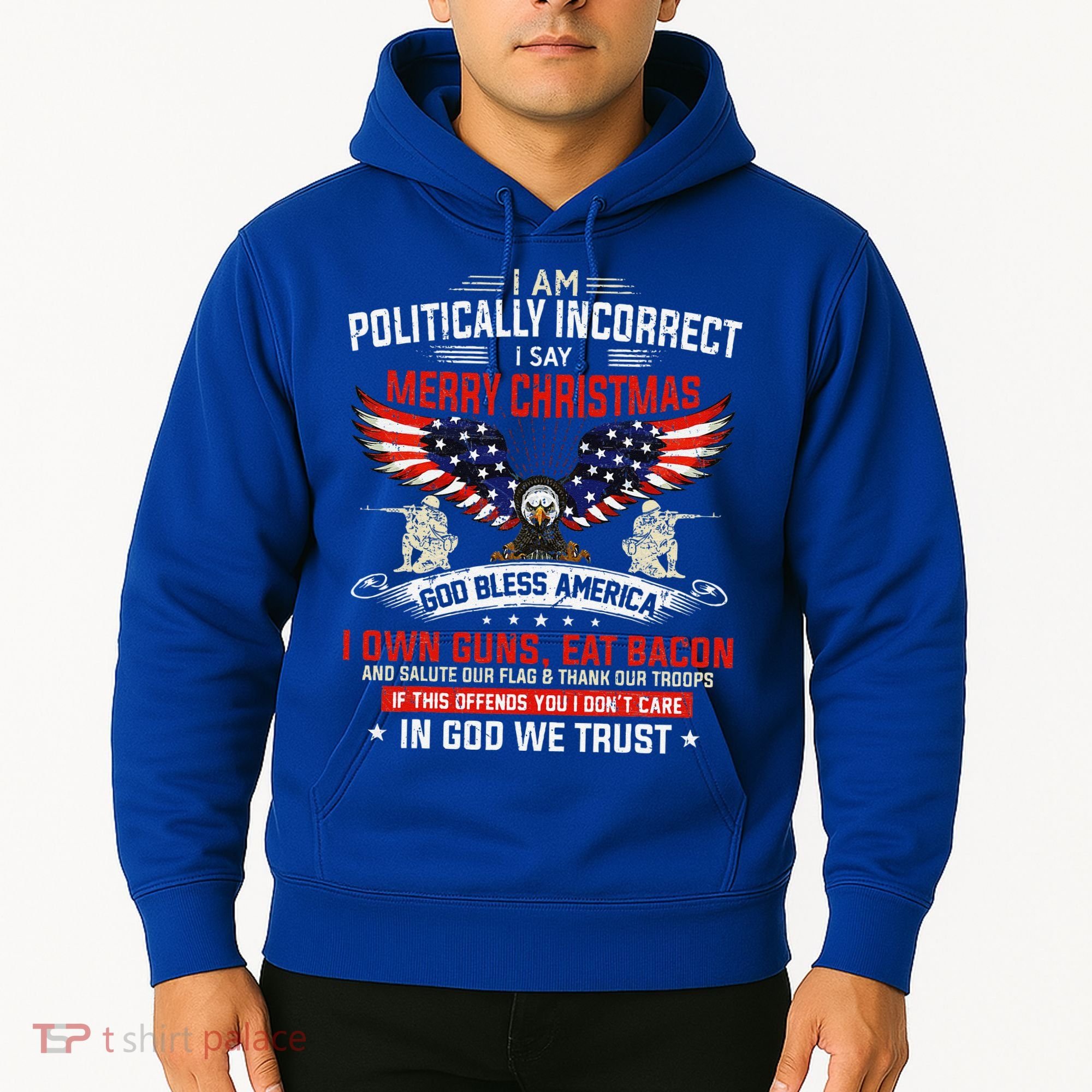 I Am Politically Incorrect God Bless American Christ Eagle Hoodie