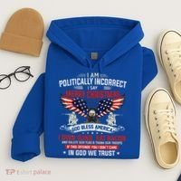 I Am Politically Incorrect God Bless American Christ Eagle Hoodie thumb 4