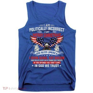 I Am Politically Incorrect God Bless American Christ Eagle Tank Top