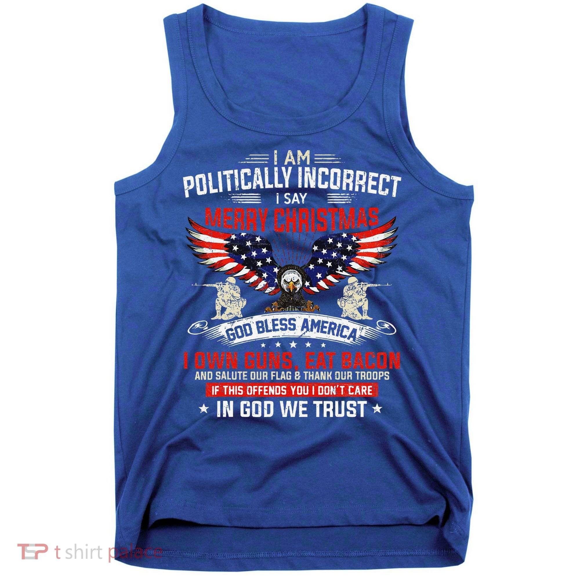 I Am Politically Incorrect God Bless American Christ Eagle Tank Top