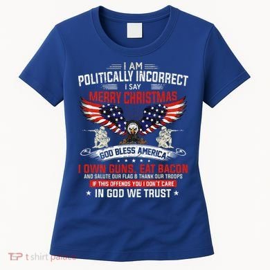 I Am Politically Incorrect God Bless American Christ Eagle Women's T-Shirt
