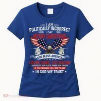 I Am Politically Incorrect God Bless American Christ Eagle Women's T-Shirt thumb 0