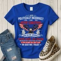 I Am Politically Incorrect God Bless American Christ Eagle Women's T-Shirt thumb 3