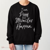 I Am Proof That Miracles Happen Fun Cute Christian Women's Sweatshirt thumb 0