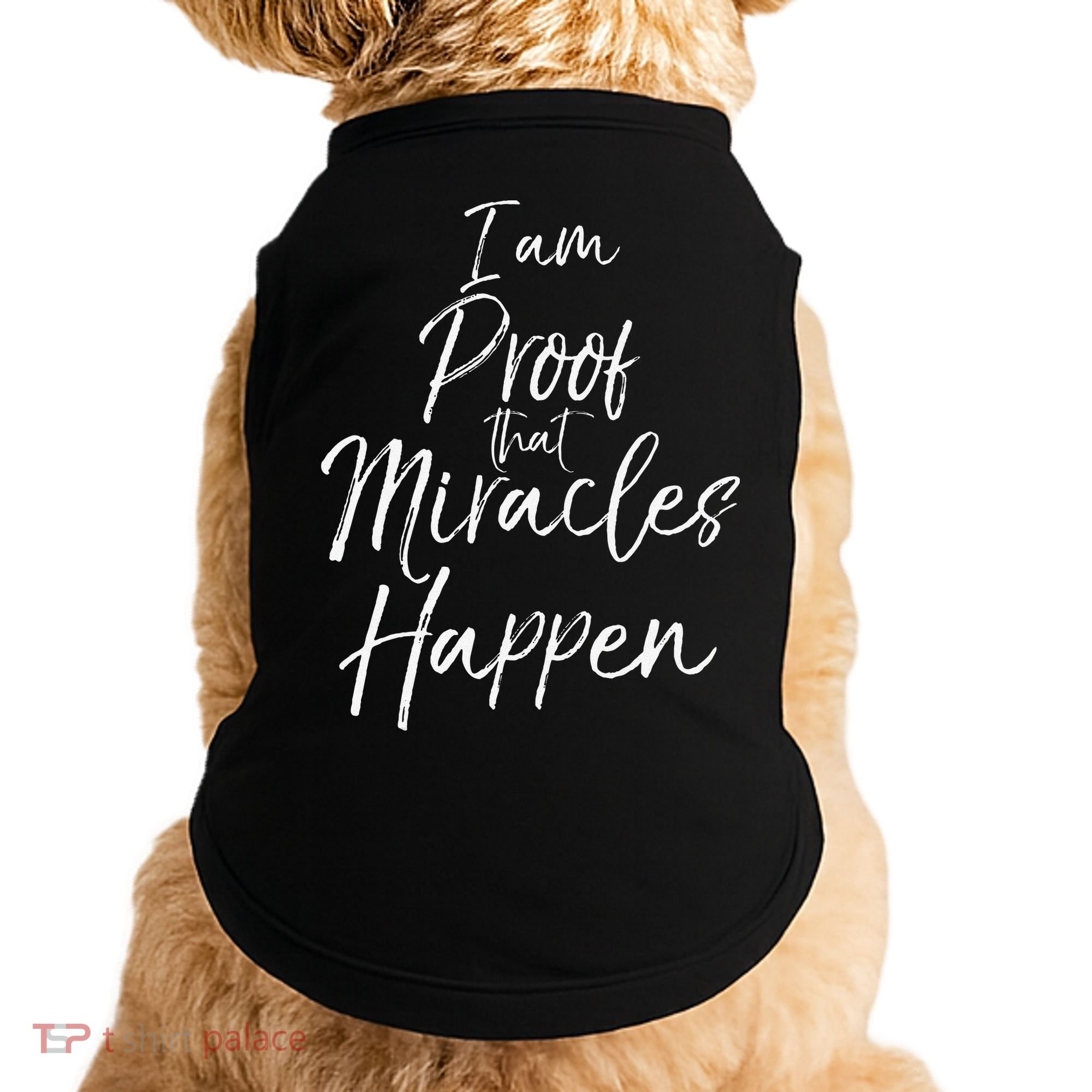 I Am Proof That Miracles Happen Fun Cute Christian Doggie Tank