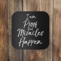 I Am Proof That Miracles Happen Fun Cute Christian Coaster thumb 0
