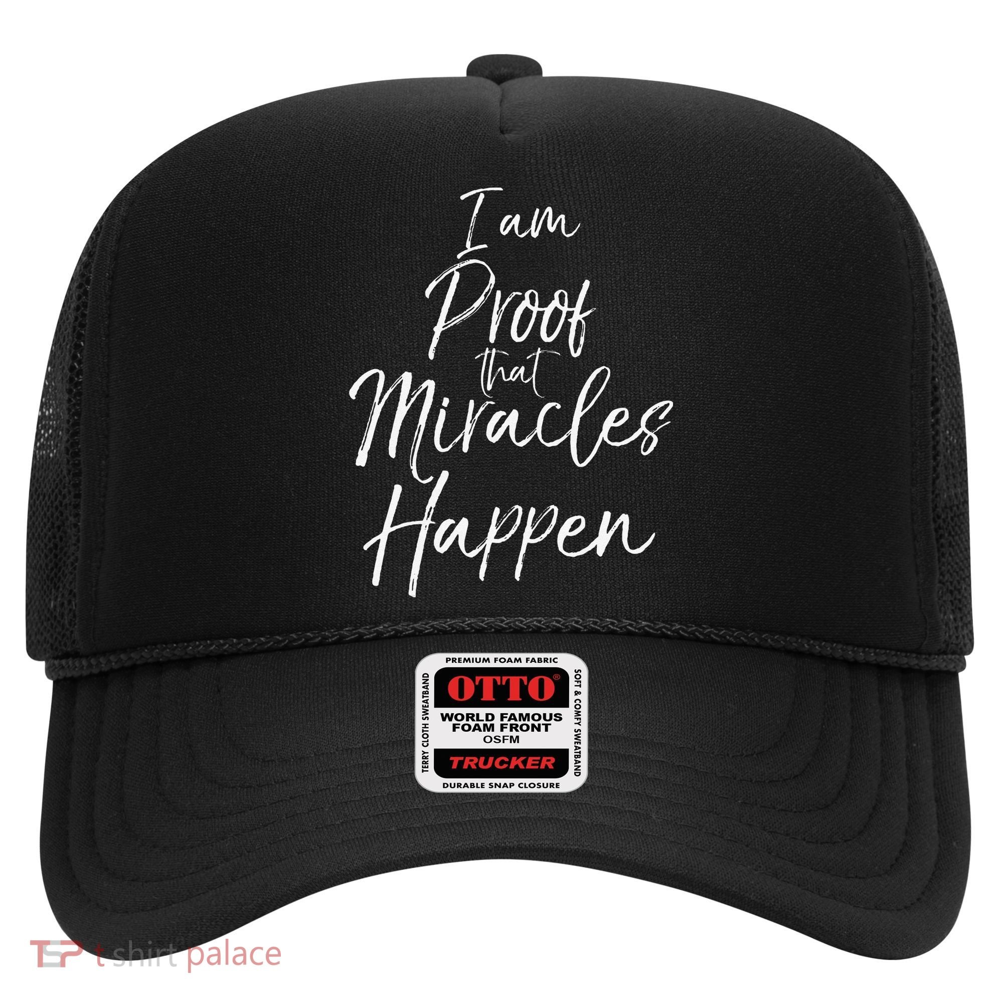 I Am Proof That Miracles Happen Fun Cute Christian Hat