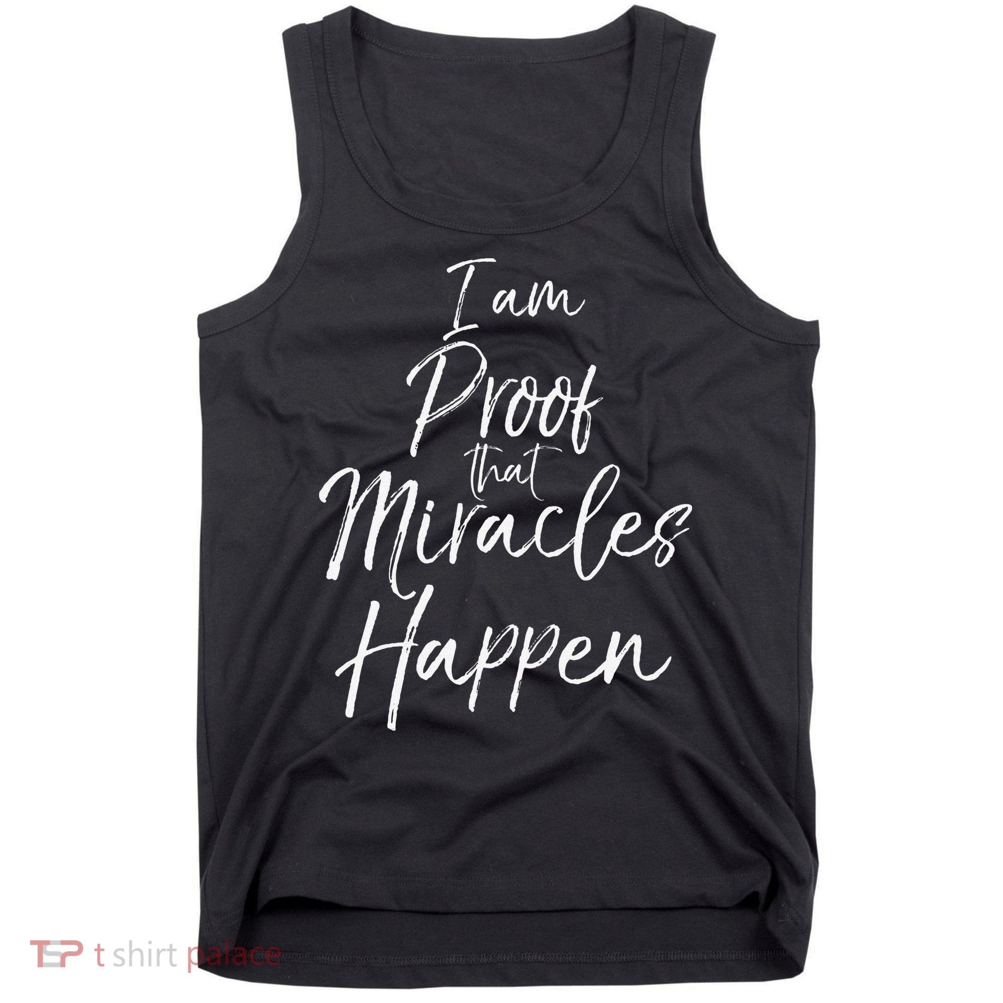 I Am Proof That Miracles Happen Fun Cute Christian Tank Top