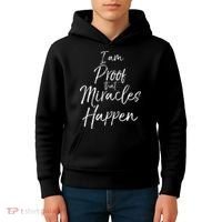 I Am Proof That Miracles Happen Fun Cute Christian Kids Hoodie thumb 4