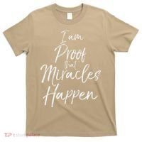 I Am Proof That Miracles Happen Fun Cute Christian T-Shirt thumb 0