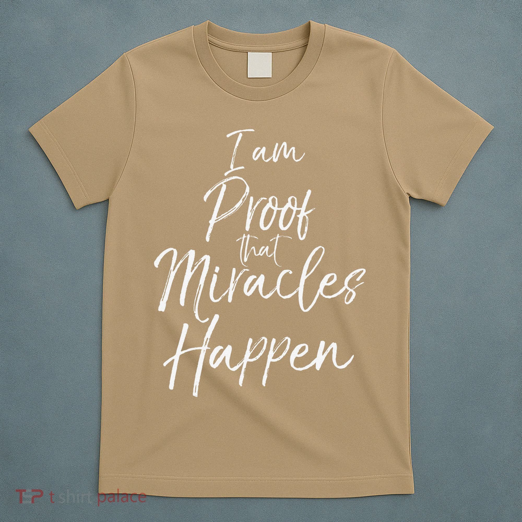 I Am Proof That Miracles Happen Fun Cute Christian T-Shirt