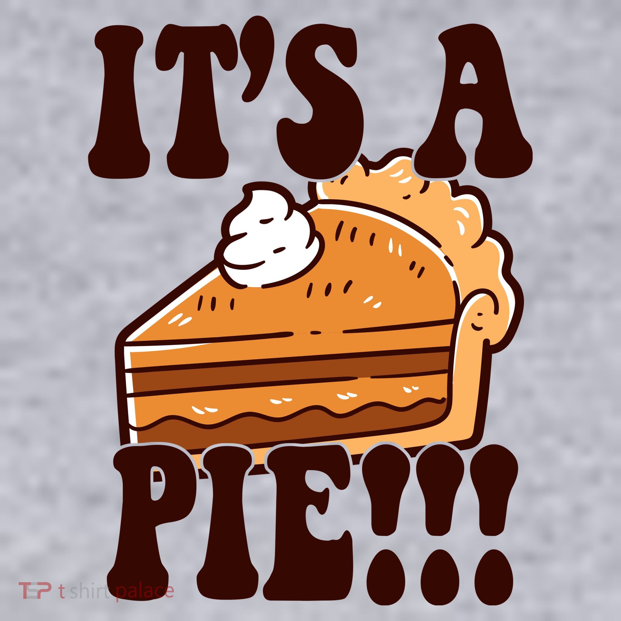 Its A Pie Funny Thanksgiving Women's Sweatshirt