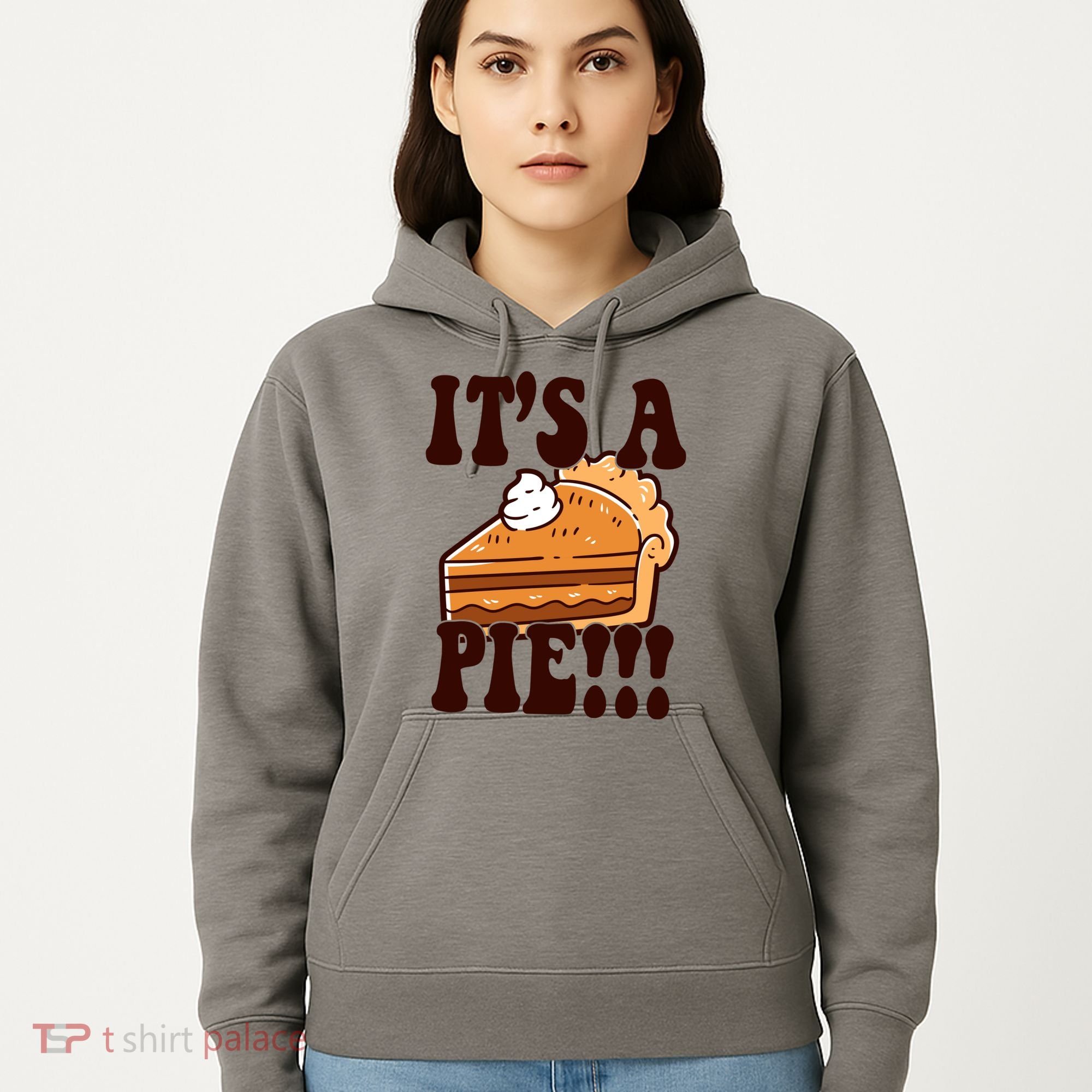 Its A Pie Funny Thanksgiving Hoodie