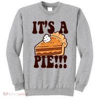 Its A Pie Funny Thanksgiving Sweatshirt thumb 0