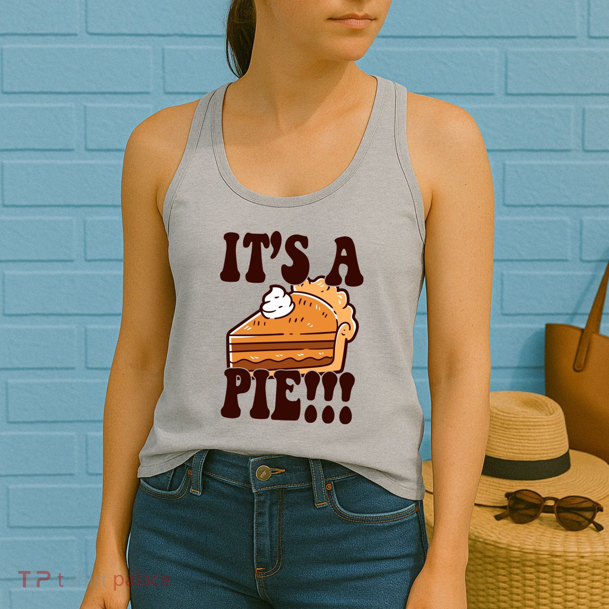 Its A Pie Funny Thanksgiving Women's Tank Top