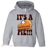 Its A Pie Funny Thanksgiving Toddler Hoodie thumb 0