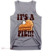 Its A Pie Funny Thanksgiving Tank Top thumb 0