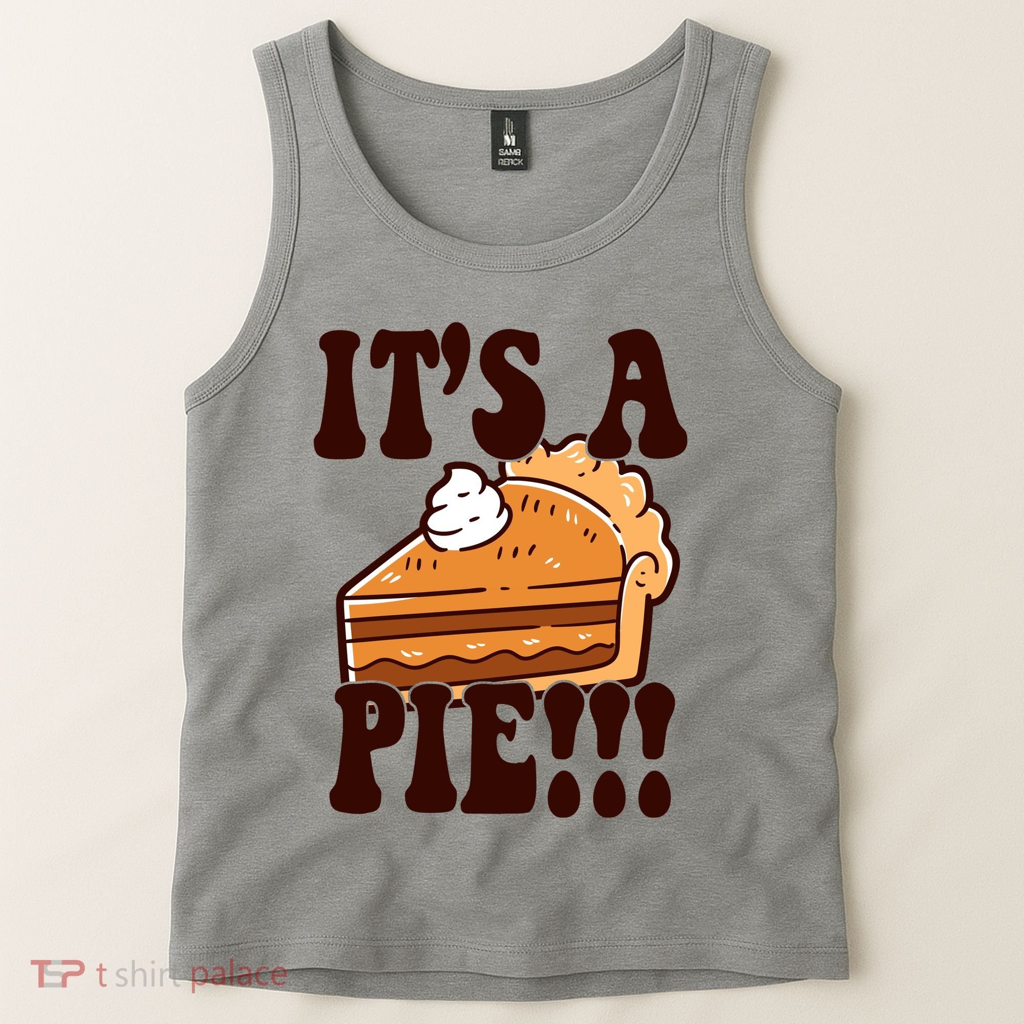 Its A Pie Funny Thanksgiving Tank Top
