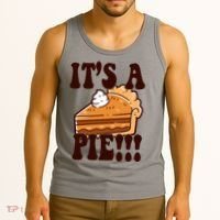 Its A Pie Funny Thanksgiving Tank Top thumb 3