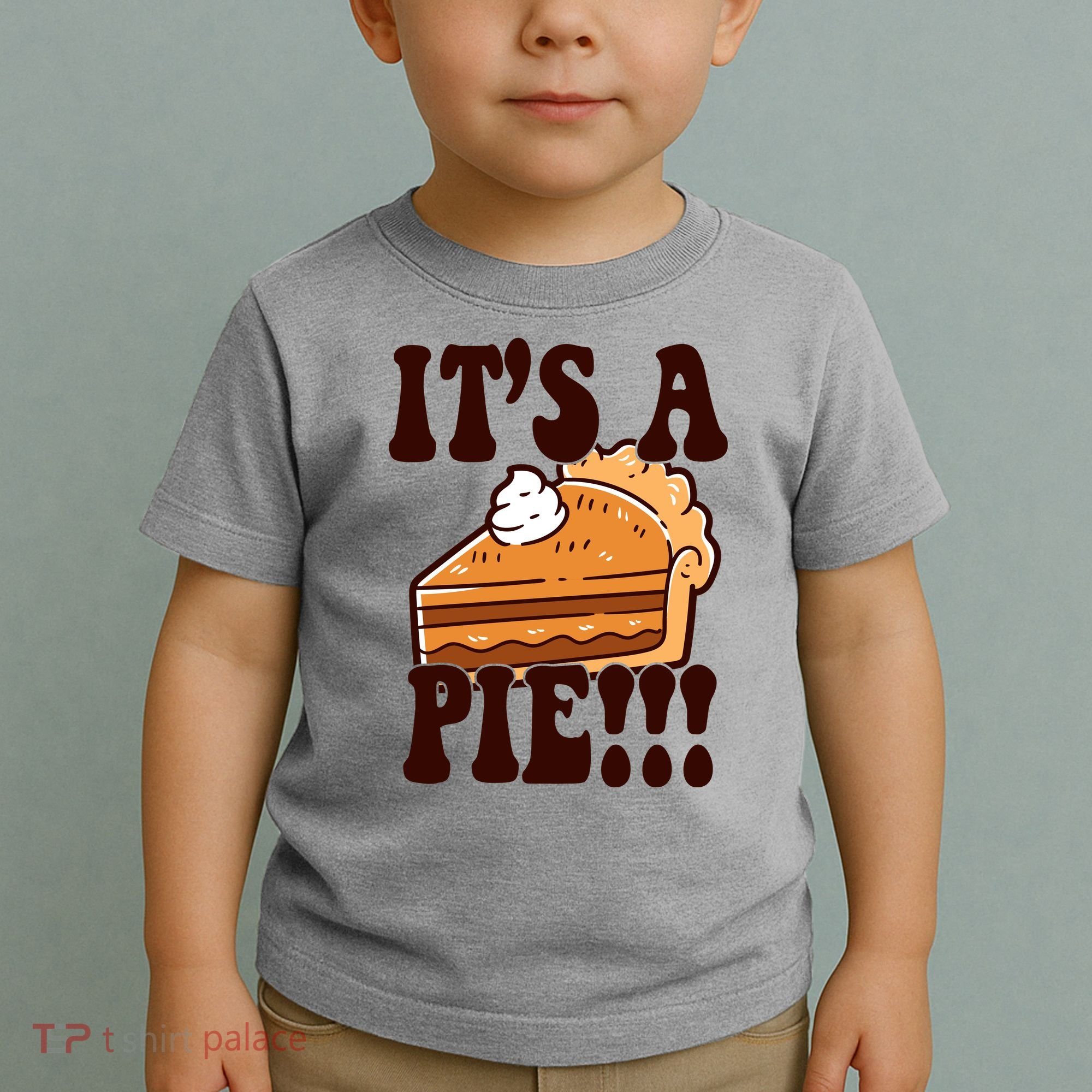Its A Pie Funny Thanksgiving Toddler T-Shirt