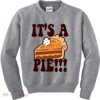 Its A Pie Funny Thanksgiving Kids Sweatshirt thumb 0