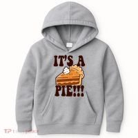 Its A Pie Funny Thanksgiving Kids Hoodie thumb 0