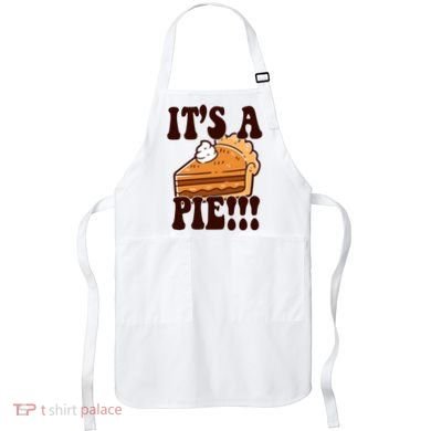 Its A Pie Funny Thanksgiving Apron