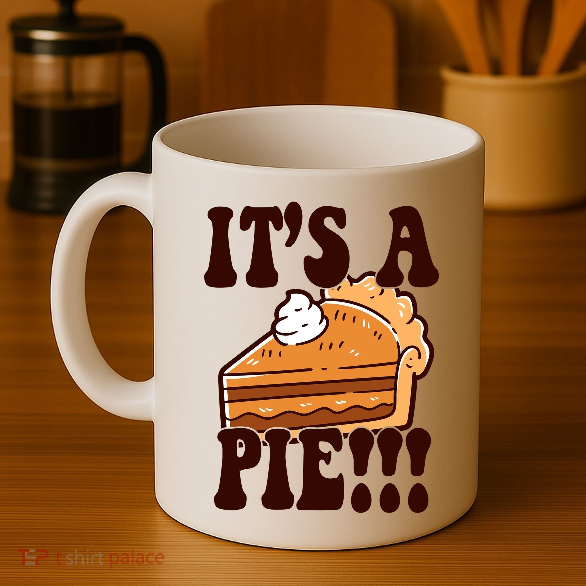 Its A Pie Funny Thanksgiving Coffee Mug