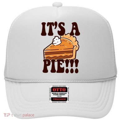 Its A Pie Funny Thanksgiving Hat