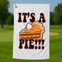 Its A Pie Funny Thanksgiving Golf Towel thumb 1