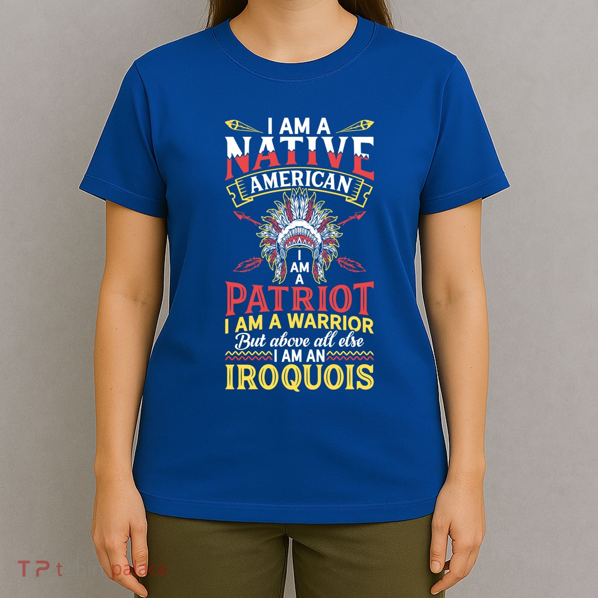 I Am Patriot Iroquois Native Pride American Indian Tribe Gift T-Shirt