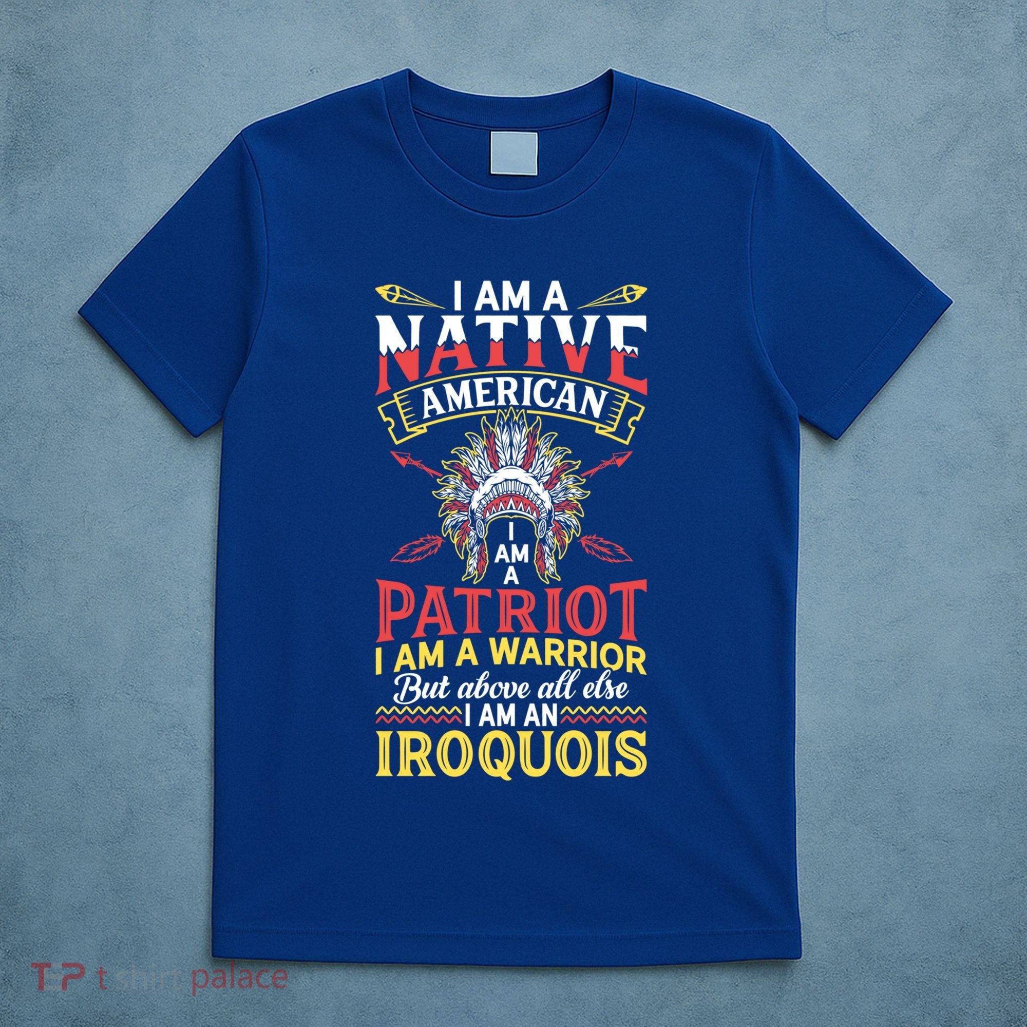 I Am Patriot Iroquois Native Pride American Indian Tribe Gift T-Shirt