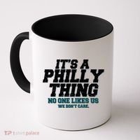 It's A Philly Thing No One Likes Us We Don't Care Football Fan Coffee Mug thumb 0